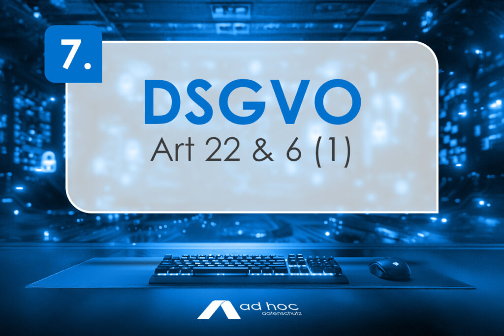 DSGVO Art 22 & 6
